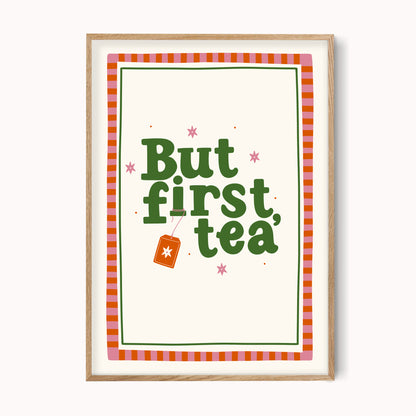 But First Tea Print