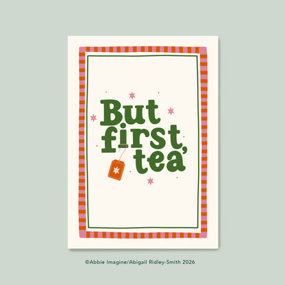 But First Tea Print
