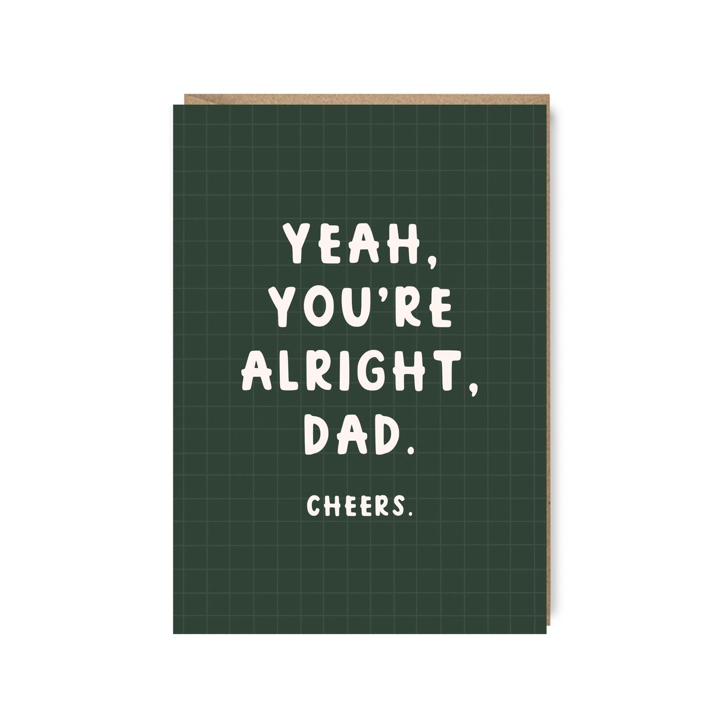 You're Alright Dad Father's Day Card