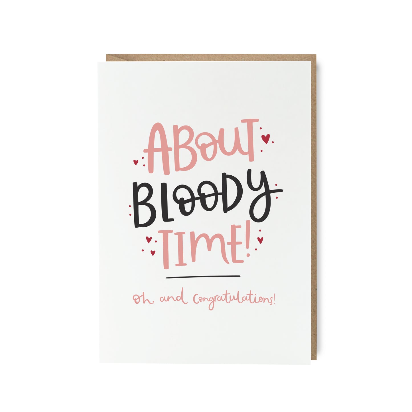 About bloody time funny congratulations card by Abbie Imagine