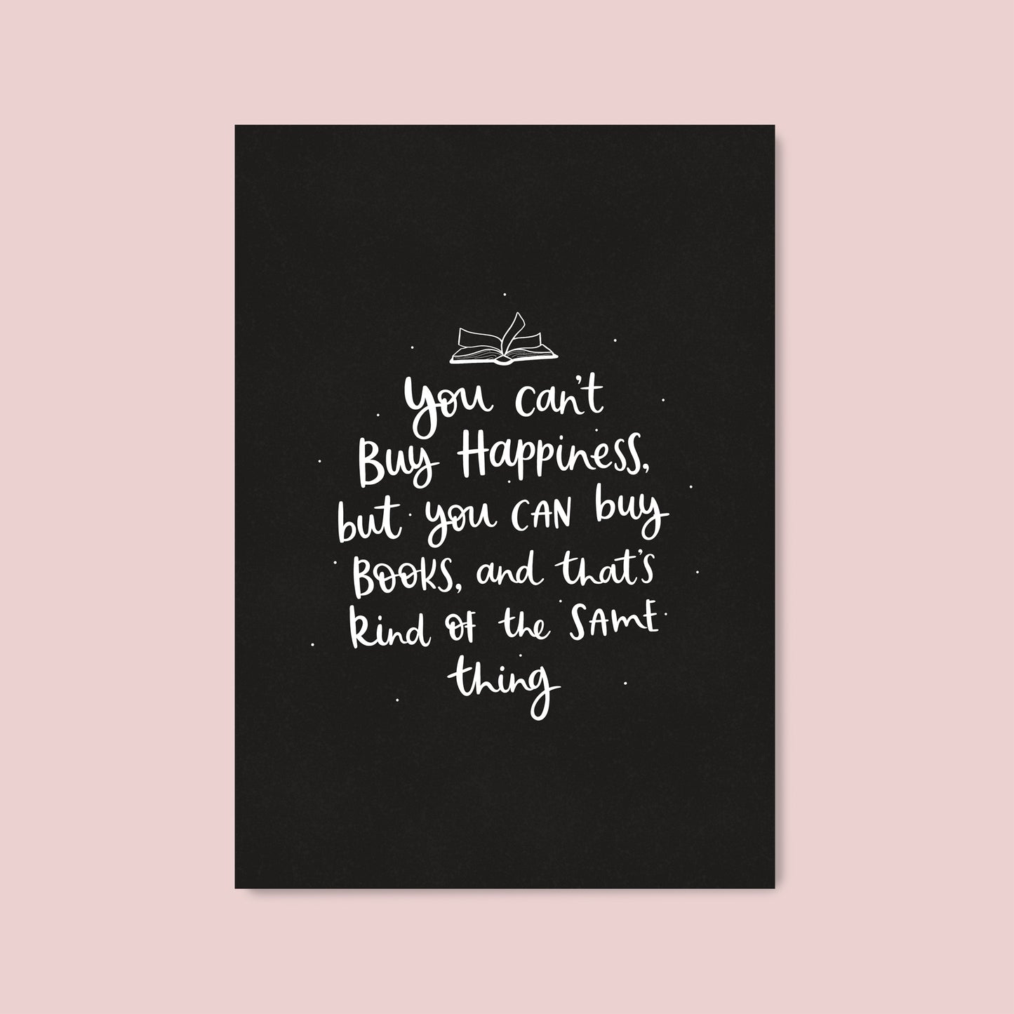 You can't buy happiness, but you can buy books print by Abbie Imagine