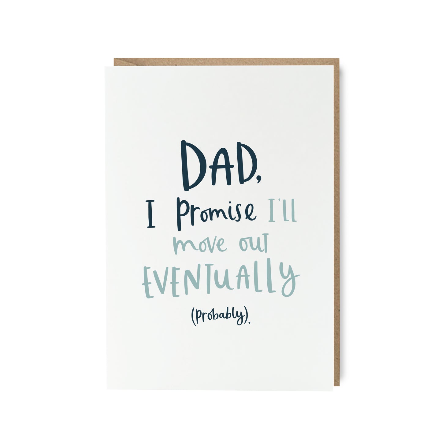 Dad, promise I'll move out funny father's day card by Abbie Imagine