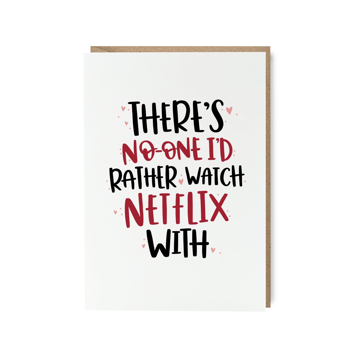 There's no one I'd rather watch netflix with anniversary card by abbie imagine