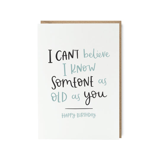 Old as you funny birthday card by Abbie Imagine