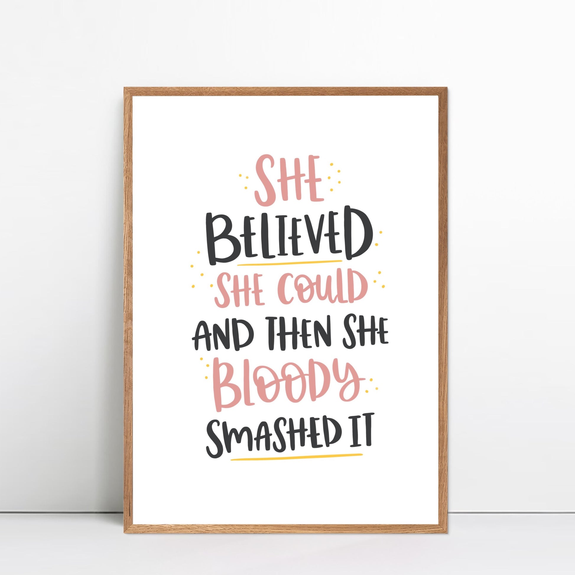 She believed she could and then she bloody smashed it print by Abbie Imagine